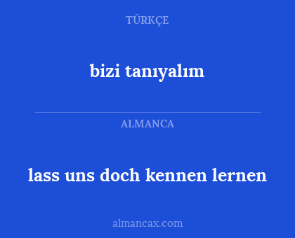 lass uns doch kennen lernen - bizi tanıyalım