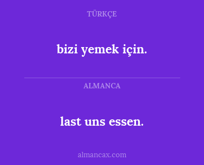 last uns essen. - bizi yemek için.