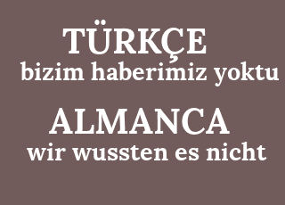bizim+haberimiz+yoktu-wir+wussten+es+nicht.png