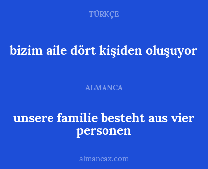 bizim aile dört kişiden oluşuyor - unsere familie besteht aus vier personen