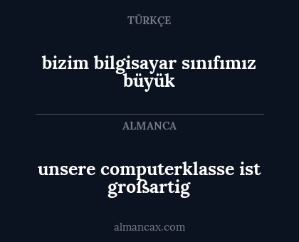 bizim bilgisayar sınıfımız büyük - unsere computerklasse ist großartig