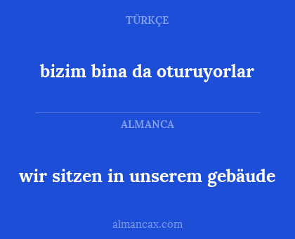 wir sitzen in unserem gebäude - bizim bina da oturuyorlar