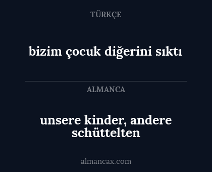 bizim çocuk diğerini sıktı - unsere kinder, andere schüttelten