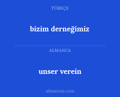 unser verein - bizim derneğimiz