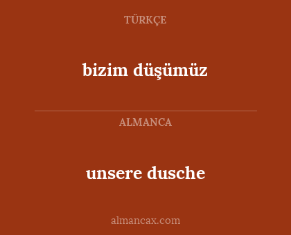 unsere dusche - bizim düşümüz