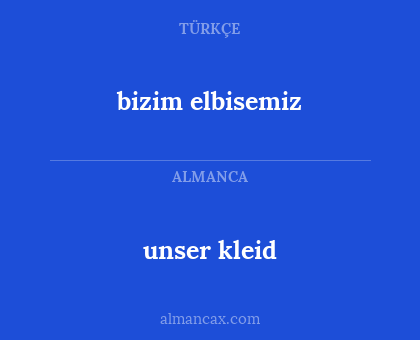 unser kleid - bizim elbisemiz