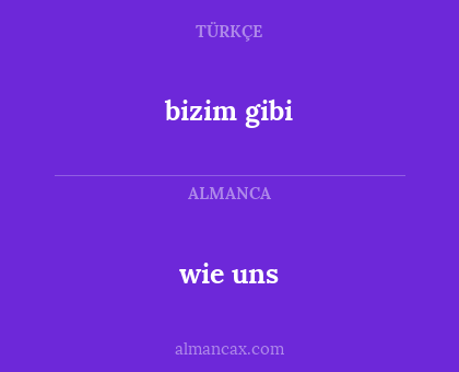 bizim gibi - wie uns