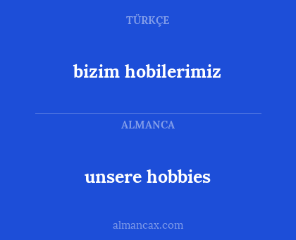 unsere hobbies - bizim hobilerimiz