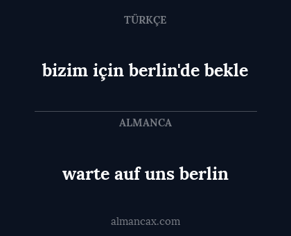 warte auf uns berlin - bizim için berlin'de bekle