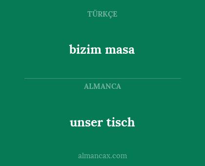 unser tisch - bizim masa