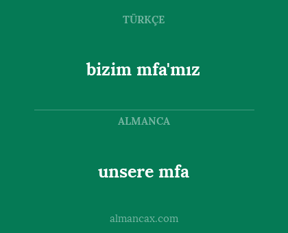 bizim mfa'mız - unsere mfa