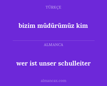 wer ist unser schulleiter - bizim müdürümüz kim