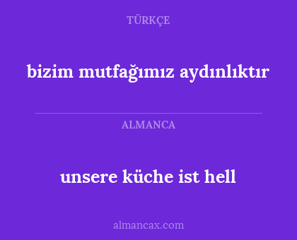 unsere küche ist hell - bizim mutfağımız aydınlıktır
