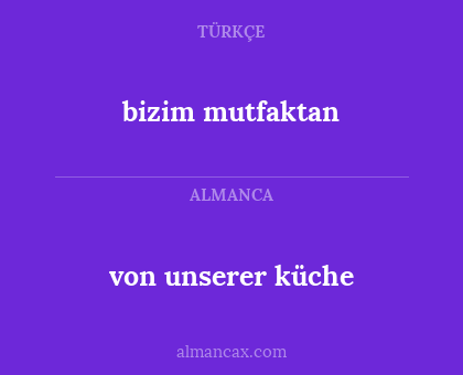 bizim mutfaktan - von unserer küche