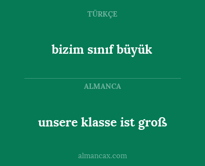 unsere klasse ist groß - bizim sınıf büyük