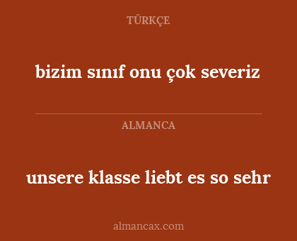 unsere klasse liebt es so sehr - bizim sınıf onu çok severiz