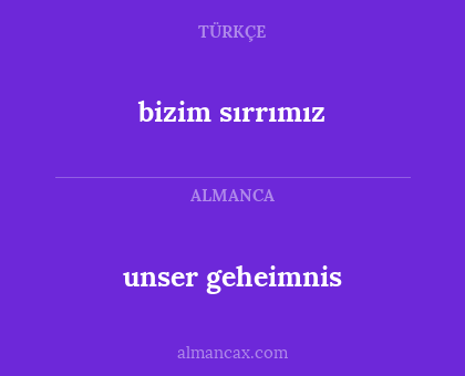unser geheimnis - bizim sırrımız