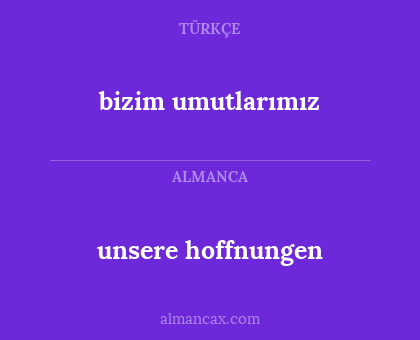 unsere hoffnungen - bizim umutlarımız