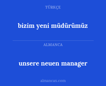bizim yeni müdürümüz - unsere neuen manager