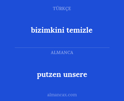 putzen unsere - bizimkini temizle