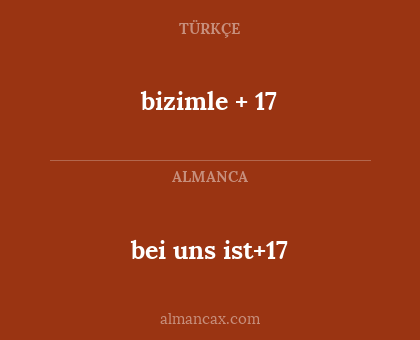 bei uns ist+17 - bizimle + 17