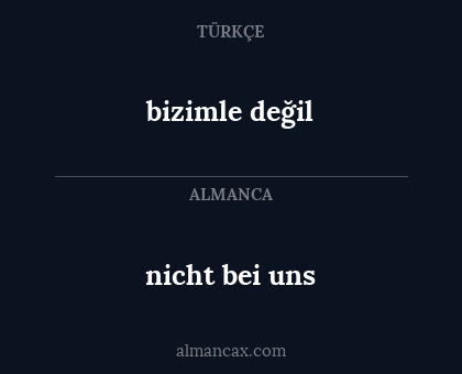 bizimle değil - nicht bei uns