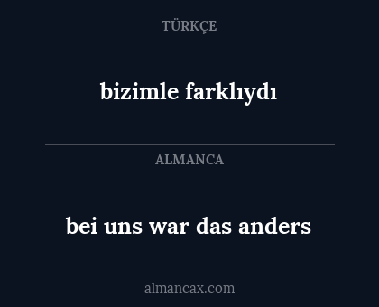 bei uns war das anders - bizimle farklıydı