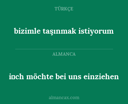 i̇ch möchte bei uns einziehen - bizimle taşınmak istiyorum