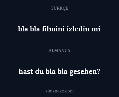 bla bla filmini izledin mi - hast du bla bla gesehen?