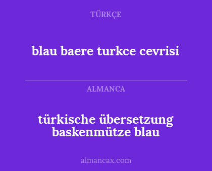 türkische übersetzung baskenmütze blau - blau baere turkce cevrisi