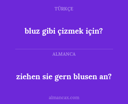 ziehen sie gern blusen an? - bluz gibi çizmek için?