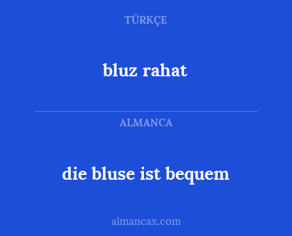 bluz rahat - die bluse ist bequem