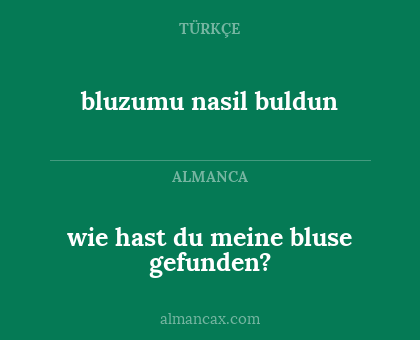 bluzumu nasil buldun - wie hast du meine bluse gefunden?
