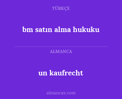 bm satın alma hukuku - un kaufrecht