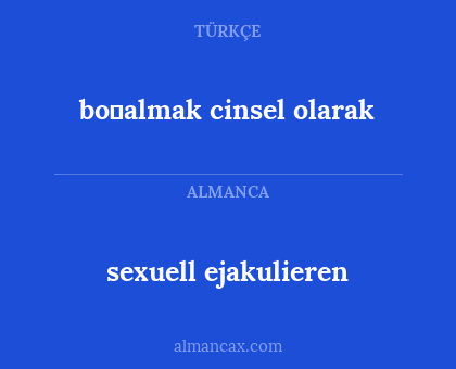 boṣalmak cinsel olarak - sexuell ejakulieren