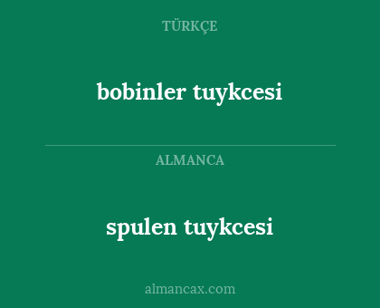 spulen tuykcesi - bobinler tuykcesi