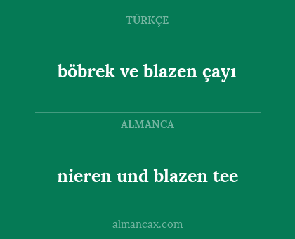 nieren und blazen tee - böbrek ve blazen çayı