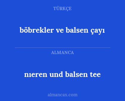 nıeren und balsen tee - böbrekler ve balsen çayı