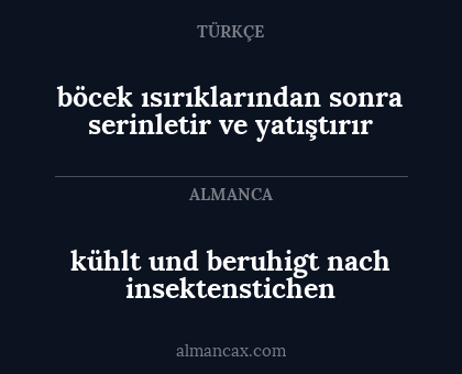 kühlt und beruhigt nach insektenstichen - böcek ısırıklarından sonra serinletir ve yatıştırır