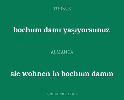 sie wohnen in bochum damm - bochum damı yaşıyorsunuz