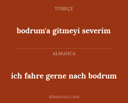 ich fahre gerne nach bodrum - bodrum'a gitmeyi severim
