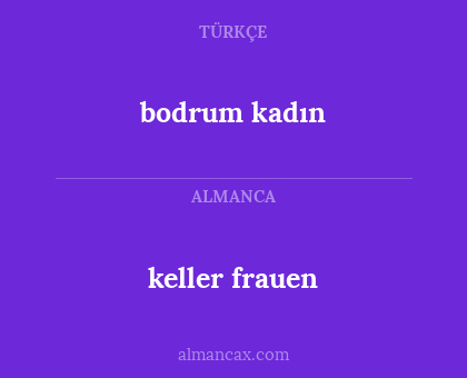 bodrum kadın - keller frauen
