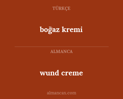 wund creme - boğaz kremi