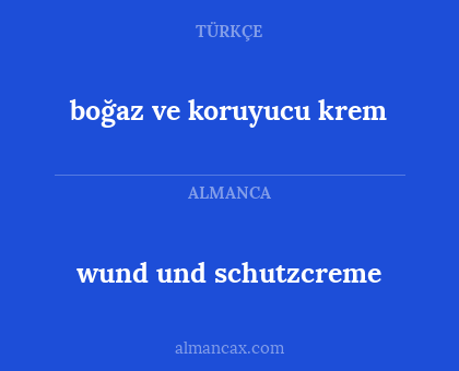 wund und schutzcreme - boğaz ve koruyucu krem