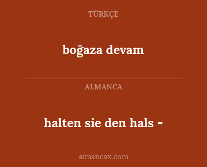 boğaza devam - halten sie den hals -