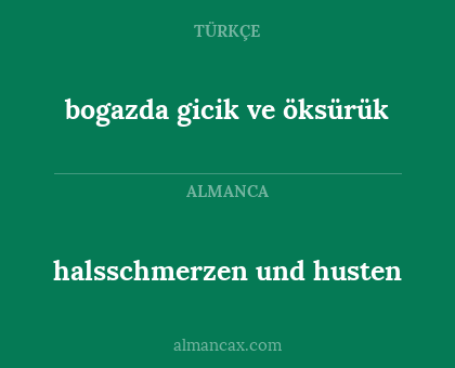 bogazda gicik ve öksürük - halsschmerzen und husten