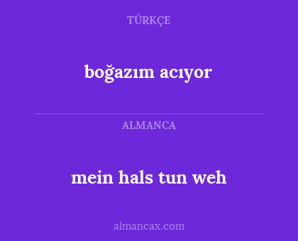 boğazım acıyor - mein hals tun weh