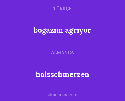 bogazım agrıyor - halsschmerzen