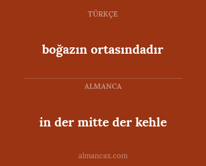 boğazın ortasındadır - in der mitte der kehle