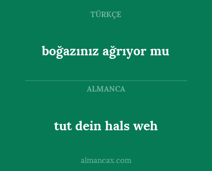 boğazınız ağrıyor mu - tut dein hals weh